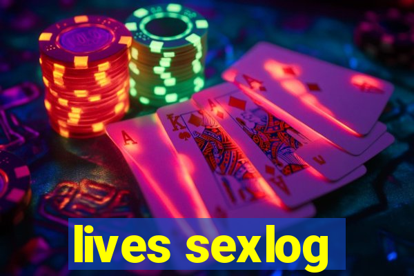 lives sexlog